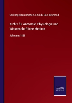 Paperback Archiv für Anatomie, Physiologie und Wissenschaftliche Medicin: Jahrgang 1868 [German] Book