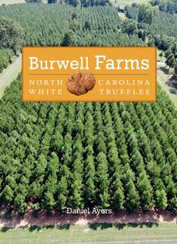 Hardcover Burwell Farms North Carolina White Truffles Book