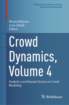 Hardcover Crowd Dynamics, Volume 4: Analytics and Human Factors in Crowd Modeling Book