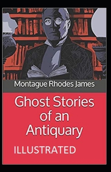 Paperback Ghost Stories of an Antiquary Illustrated Book