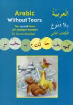 Paperback Arabic without Tears: Bk. 2: The Second Book for Younger Learners Book