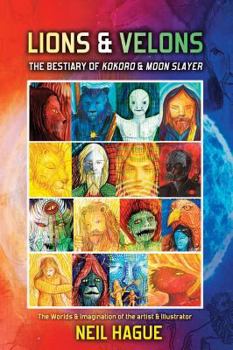 Hardcover Lions & Velons: The Bestiary of Kokoro and Moon Slayer Book
