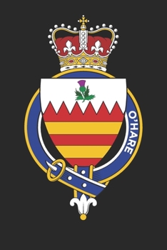 O'Hare: O'Hare Coat of Arms and Family Crest Notebook Journal (6 x 9 - 100 pages)
