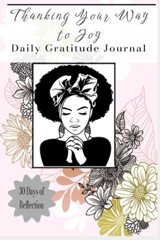 Paperback Thanking Your Way to Joy: Daily Gratitude Journal Book