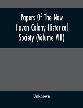 Paperback Papers Of The New Haven Colony Historical Society (Volume Viii) Book