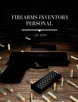 Paperback Firearms Inventory Personal Log Book: Personal Firearms Record Log Book, Acquisition And Disposition Record Book Great Gifts For Gun Enthusiasts (Gun Book