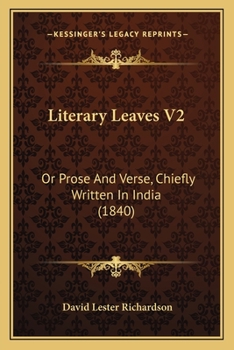 Paperback Literary Leaves V2: Or Prose And Verse, Chiefly Written In India (1840) Book