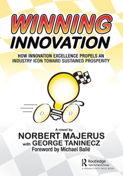 Paperback Winning Innovation: How Innovation Excellence Propels an Industry Icon Toward Sustained Prosperity Book