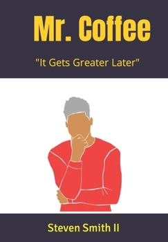 Paperback Mr. Coffee: "It Gets Greater Later" Book