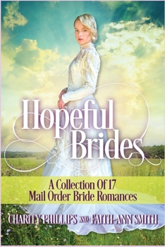 Paperback Hopeful Brides: A Collection of 17 Mail Order Bride Romances Book