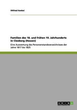 Paperback Familien des 18. und frühen 19. Jahrhunderts in Cleeberg (Hessen): Eine Auswertung des Personenstandsverzeichnisses der Jahre 1817 bis 1825 [German] Book