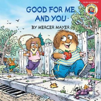 Little Critter: Good for Me and You (Little Critter) - Book  of the Little Critter