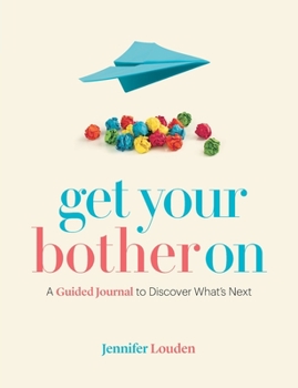 Paperback Get Your Bother On: A Guided Journal to Discover What's Next Book