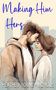 Making Him Hers - Book #2 of the Finding Love