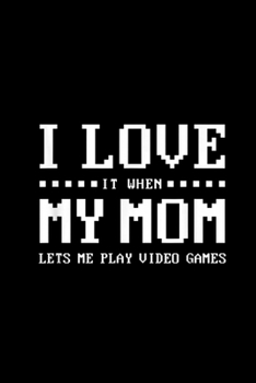 Paperback I Love My Mom Funny Gamer: Notebook Journal Composition Blank Lined Diary Notepad 120 Pages Book