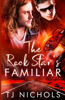 The Rock Star's Familiar - Book #3 of the Familiar Mates