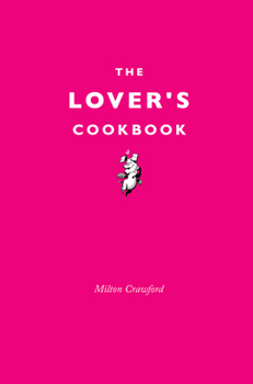 Hardcover The Lover's Cookbook Book