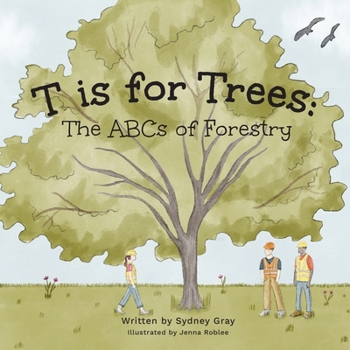 Paperback T is for Trees: The ABCs of Forestry Book