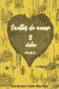 Paperback Cantos de Amor Y Vida Parte I [Spanish] Book
