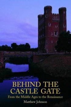 Paperback Behind the Castle Gate: From the Middle Ages to the Renaissance Book