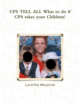 Paperback CPS TELL ALL What to do if CPS takes your Children! Book