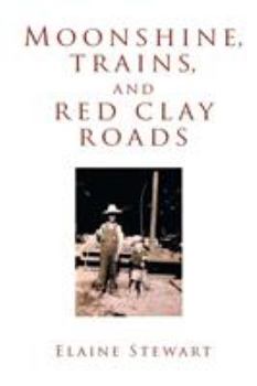 Paperback Moonshine, Trains, and Red Clay Roads Book