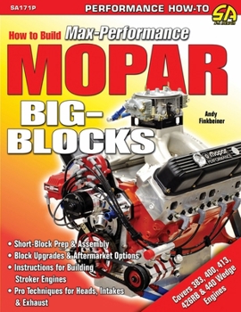 How to Build Max-Performance MOPAR Big-Blocks