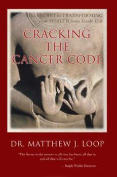 Paperback Cracking the Cancer Code: The Secret to Transforming Your Health from Inside Out Book