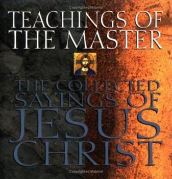 Hardcover Teachings of the Master: The Collected Sayings of Jesus Christ Book