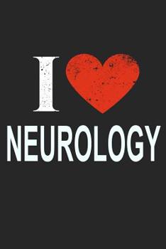 I Love Neurology: Gift For Neurologist