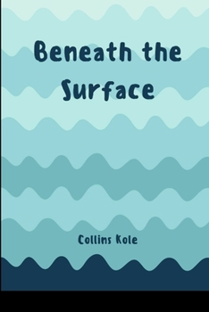 Beneath the Surface