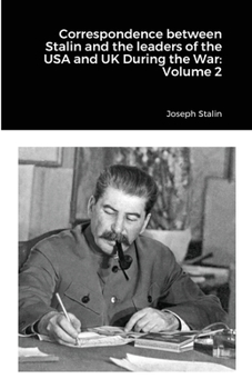 Paperback Correspondence between Stalin and the leaders of the USA and UK During the War: Volume 2 Book