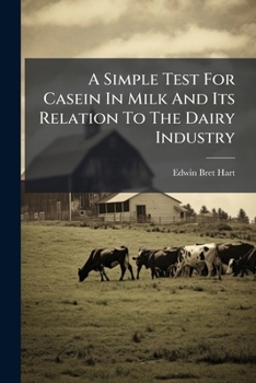 Paperback A Simple Test For Casein In Milk And Its Relation To The Dairy Industry Book