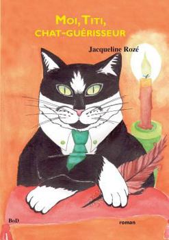 Paperback Moi, Titi, chat-guérisseur [French] Book