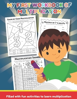 Paperback My First Workbook of Multiplication Filled with fun activities to learn multiplication: 25 Fun Designs For Boys And Girls - Educational Worksheets Pra Book