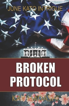 Broken Protocol - Book  of the June Kato Intrigue