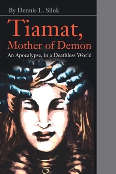 Paperback Tiamat, Mother of Demon: An Apocalypse, in a Deathless World Book