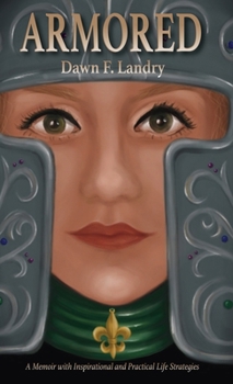 Hardcover Armored: A Memoir with Inspirational and Practical Life Strategies Book