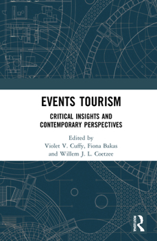 Hardcover Events Tourism: Critical Insights and Contemporary Perspectives Book