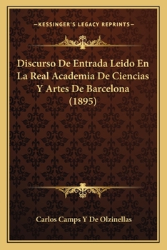 Paperback Discurso De Entrada Leido En La Real Academia De Ciencias Y Artes De Barcelona (1895) [Spanish] Book