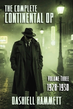 Paperback The Complete Continental Op: Volume III: 1928-1930 Book