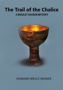 Hardcover The Trail of the Chalice: A Bradley Davison Mystery Book