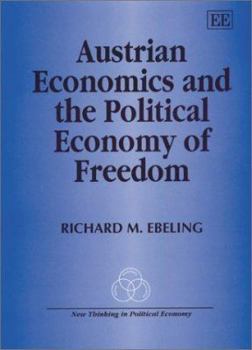 Hardcover Austrian Economics and the Political Economy of Freedom Book