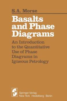 Hardcover Basalts and Phase Diagrams: An Introduction to the Quantitative Use of Phase Diagrams in Igneous Petrology Book