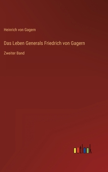 Hardcover Das Leben Generals Friedrich von Gagern: Zweiter Band [German] Book