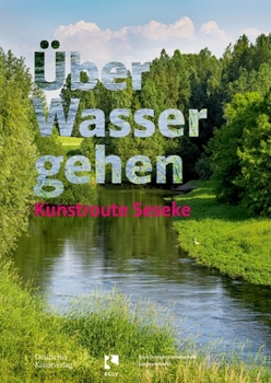 Paperback Über Wasser Gehen: Kunstroute Seseke [German] Book