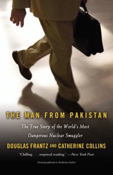 Paperback The Man from Pakistan: The True Story of the World's Most Dangerous Nuclear Smuggler Book