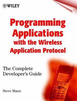 Hardcover Programming Applications with the Wireless Application Protocol: The Complete Developers Guide Book