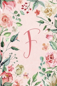 Notebook 6”x9” - Initial F - Pink Green Floral Design: College ruled notebook with initials/monogram - alphabet series. (Initial/Letter F - Pink Green Floral Design Notebook 6”x9”)