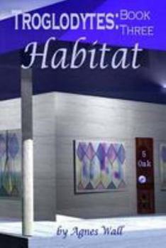 Paperback Troglodytes: Book Three Habitat Book